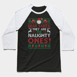 Dear Santa They Are Naughty Funny Christmas Gift Baseball T-Shirt